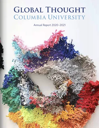 Global Thought, Columbia University, AnnualReport, 2020-2021