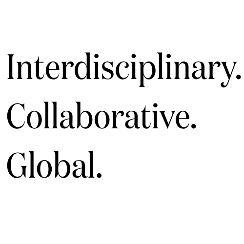 Interdisciplinary. Collaborative. Global.