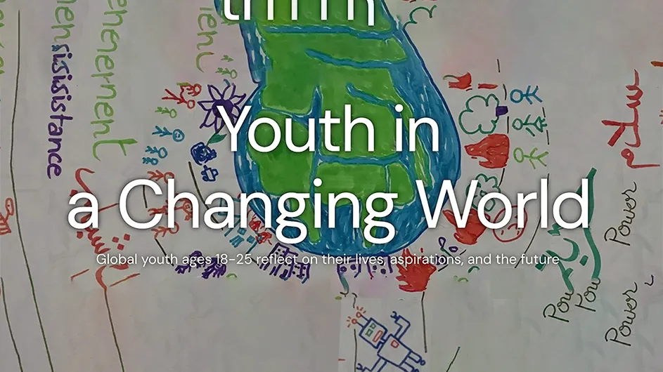 Committee on Global Thought, Youth in a Changing World, Global youth ages 18-25 reflect on their lives, aspirations, and the future