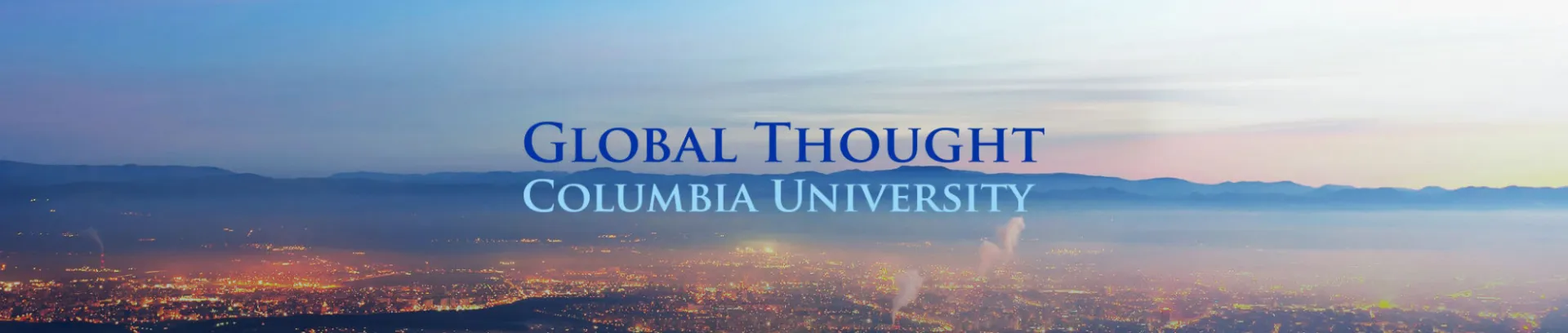 Landscape Banner With Text: "Global Thought; Columbia University"